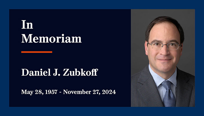 Cahill is Deeply Saddened by the Passing of Our Former Partner and Friend, Daniel J. Zubkoff